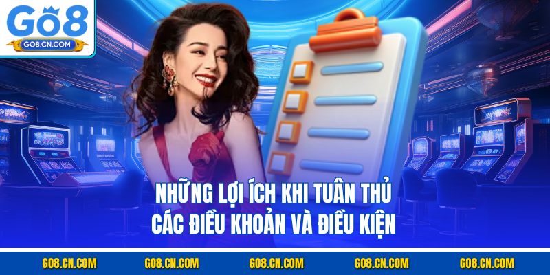 Những lợi ích khi tuân thủ các điều khoản và điều kiện